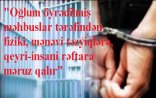 “Məhkum ağzını tikib aclıq edir”