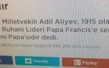 Adil Əliyevin Papaya etirazını 9 milyon insan izlədi - FOTO