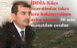 Suraxanıda icra başçısının küçə ticarətindən aylıq “gəlir”i
