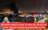 Ölənlər arasında azərbaycanlı var? - RƏSMİ CAVAB