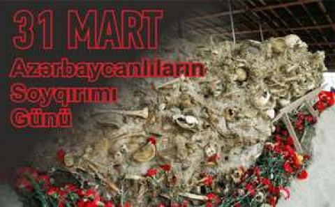 31 mart azərbaycanlıların soyqırımı günüdür