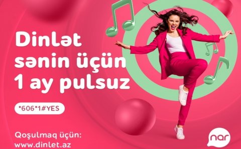 “Nar”ın “Dinlət” xidməti pulsuz oldu!